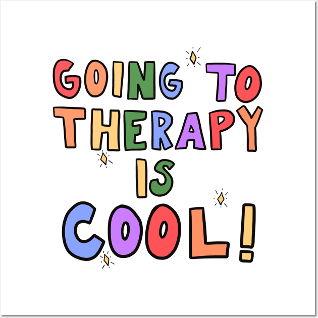 Going To Therapy Is Cool Wall Art by ranchersswansong